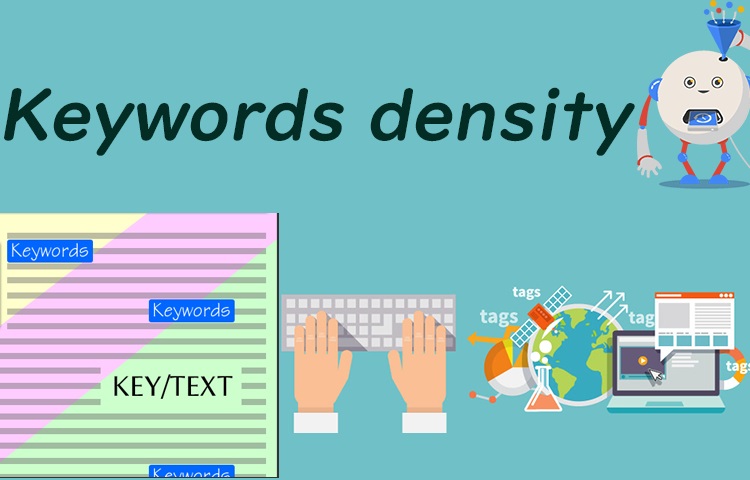 Keywords density là gì? Mật độ từ khóa bài viết bao nhiêu là đủ?