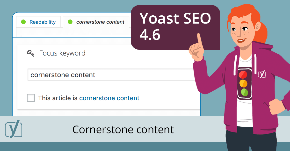 Trong Yoast SEO phiên bản 4.6 đã xuất hiện chức năng cho phép bạn đánh dấu đâu là nội dung nền tảng (cornerstone content) cho từ khóa đó.