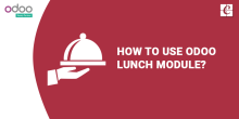 Cải thiện sức khỏe của nhân viên với module quản lý bữa trưa trên Odoo