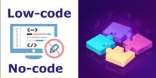 Low-code là gì? No-code là gì? Có thể xây dựng phần mềm mà không cần lập trình viên?